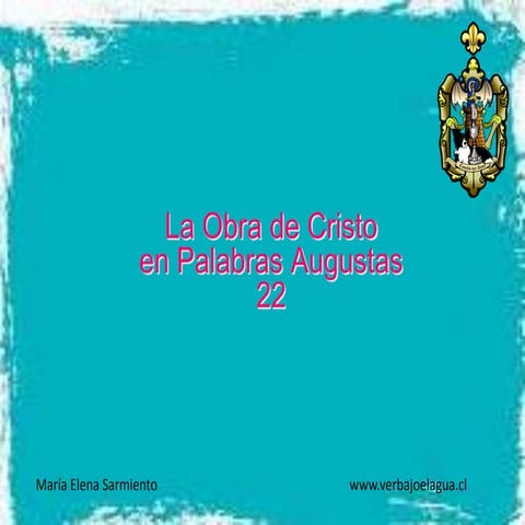 22 la obra del cristo en palabras augustas. el amor propio.