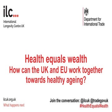 Health equals wealth: How can the UK and EU work together towards healthy age...