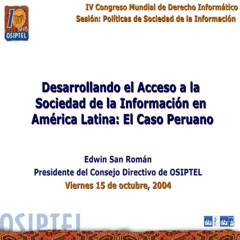 Desarrollando el Acceso a la  Sociedad de la Información en  América Latina: ...