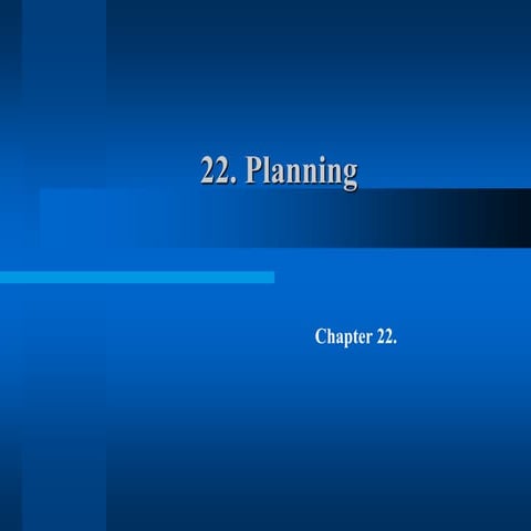 22 planning