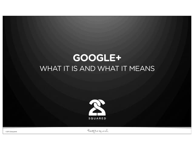 22squared POV: Google+