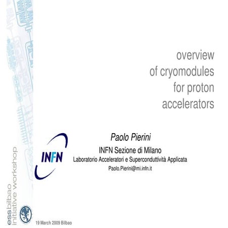 ESS-Bilbao Initiative Workshop. Overview of cryo-modules for proton accelerators
