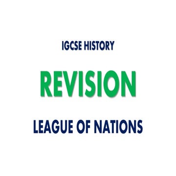 REVISION IGCSE CAMBRIDGE HISTORY: LEAGUE OF NATIONS