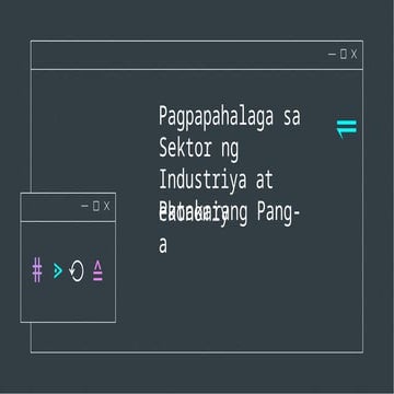23. pagpapahalaga-sa-sektor-ng-industriya-at-patakarang-pang-ekonomiya.pptx
