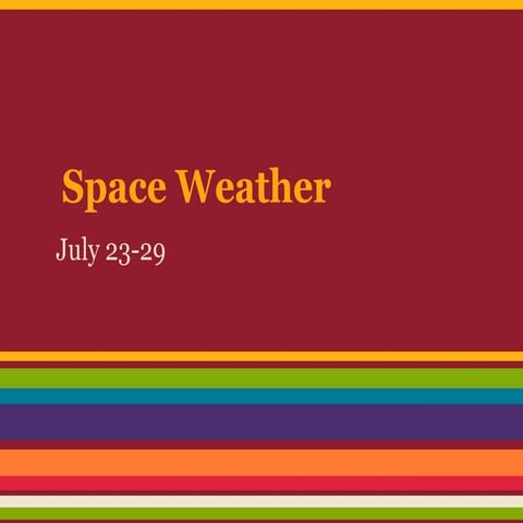 Space Weather Report: July 23 to July 29 | PDF