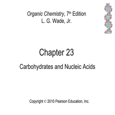 23 - Carbohydrates and Nucleic Acids - Wade 7th