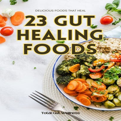 23 Gut Healing Foods That Heal & Restore | PDF