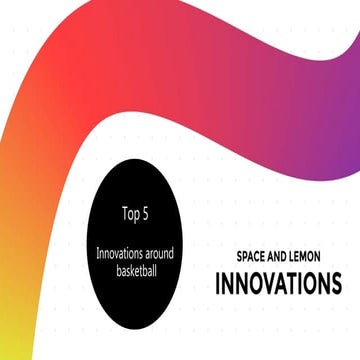 Top 5 Innovations - In Basket-Ball | PPTX