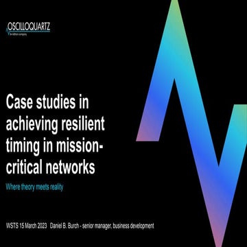 Case studies in achieving resilient timing in mission-critical networks