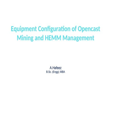 230463911-Equipment-Configuration-of-Opencast-Mining-and-HEMM-Management.ppt