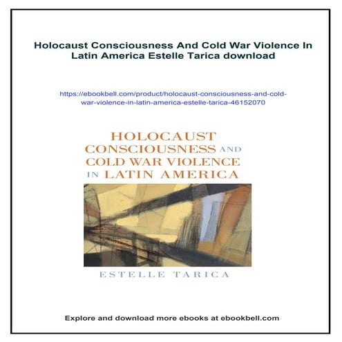 Holocaust Consciousness And Cold War Violence In Latin America Estelle Tarica