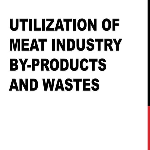 Utilization of meat Industry by-products and Wastes