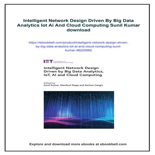 Intelligent Network Design Driven By Big Data Analytics Iot Ai And Cloud Comp...