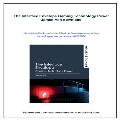 The Interface Envelope Gaming Technology Power James Ash