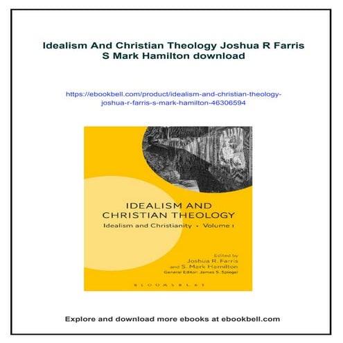 Idealism And Christian Theology Joshua R Farris S Mark Hamilton | PDF