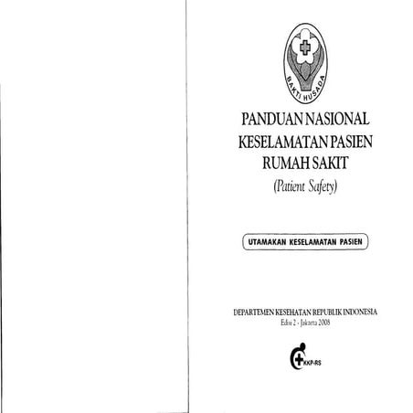 Panduan Nasional Keselamatan Pasien Rumah Sakit (Patient Safety) 2008