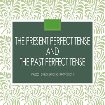 Comprehensive Guide to Present Perfect and Past Perfect Tenses in ...