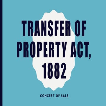 Transfer of Property Act, 1882 (powerpoint presentation)