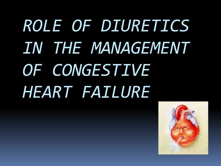 role of diuretics in the management of congestive heart failure