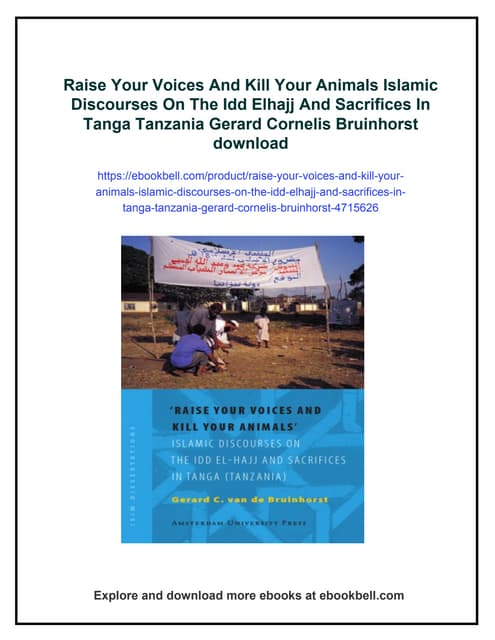 Raise Your Voices and Kill Your Animals: Islamic Discourses on the Idd El-hajj and Sacrifices in Tanga Tanzania (Isim Dissertations) [ペーパーバック] Van De Bruinhorst， Gerard C. Raise Your Voices and Kill Your Animals'