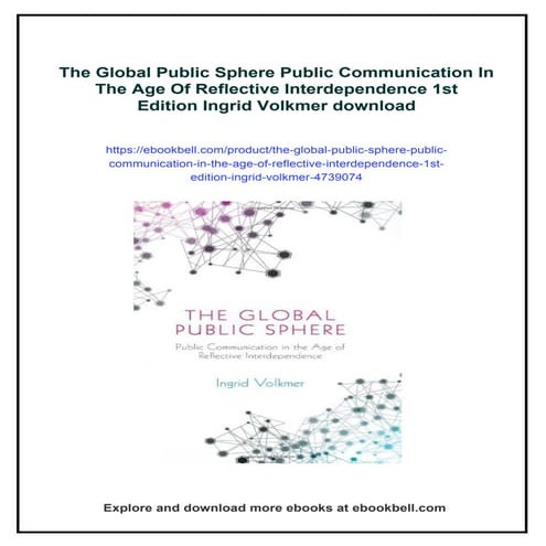 The Global Public Sphere Public Communication In The Age Of Reflective Interd...