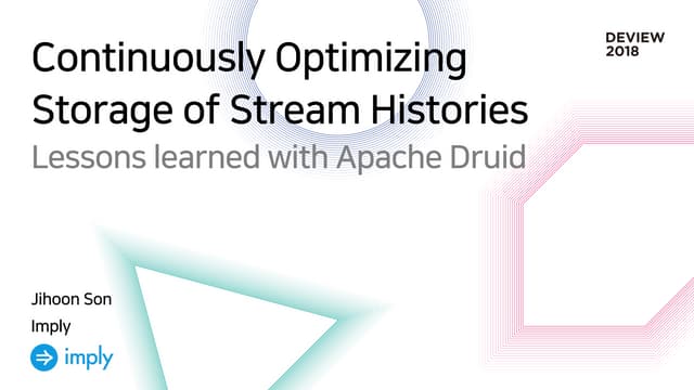 [236] 스트림 저장소 최적화 이야기: 아파치 드루이드로부터 얻은 교훈