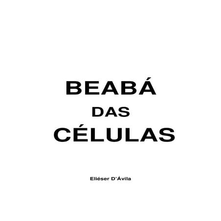 BEABÁ DAS CÉLULAS 