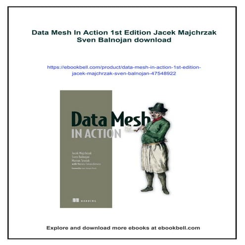 Data Mesh In Action 1st Edition Jacek Majchrzak Sven Balnojan