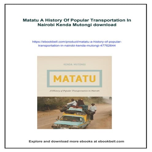 Matatu A History Of Popular Transportation In Nairobi Kenda Mutongi | PDF