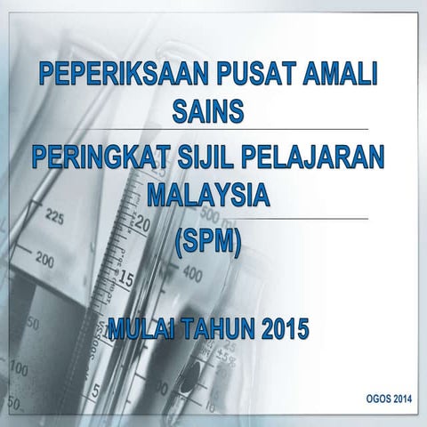 Peperiksaan Pusat Amali Sains (Fizik, Kimia, Biologi & Sains Tambahan) SPM mu...