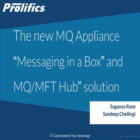 2397 The MQ Appliance as a messaging in a box and MQ MFT hub solution
