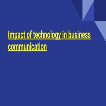 IMPACT OF TECHNOLOGY ON BUSINESS COMMUNICATION | PPTX