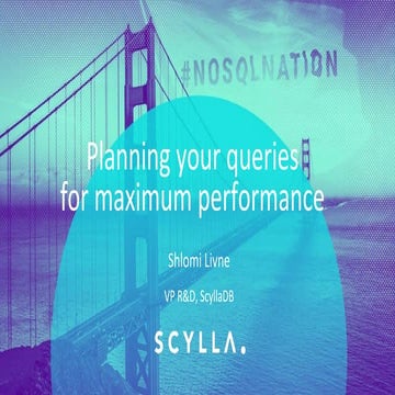 Scylla Summit 2017: Planning Your Queries for Maximum Performance