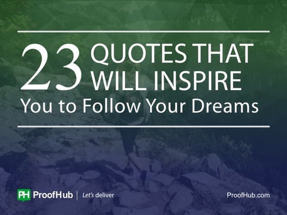 23 quotes that will inspire you to follow your dreams