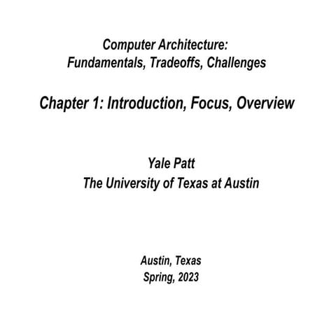 Yale Patt. The University of Texas at Austin. Austin, Texas. Spring, 2023. Ou...