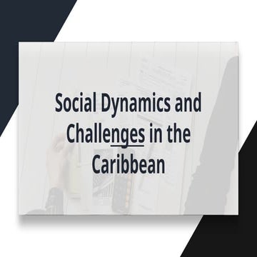 SOCIAL DYNAMICS AND CHALLENGES IN THE CARIBBEAN