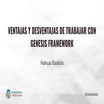 Ventajas y desventajas de trabajar con Genesis Framework por Nahuai Badiola