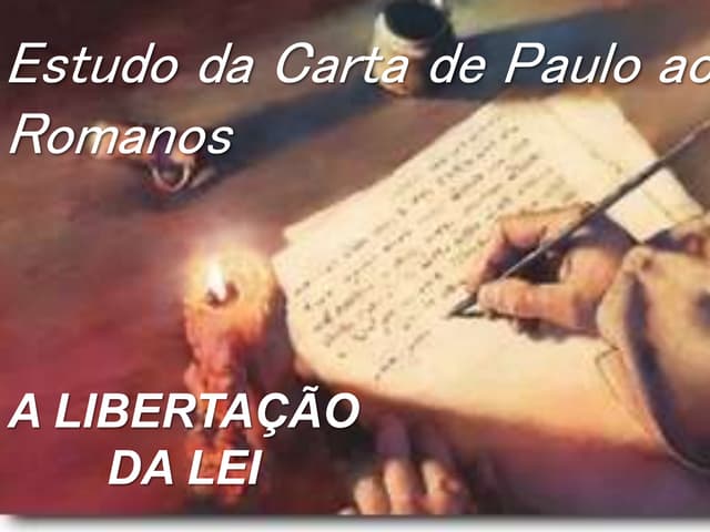 24. EXPOSIÇÃO DE ROMANOS -  C  7.1-25