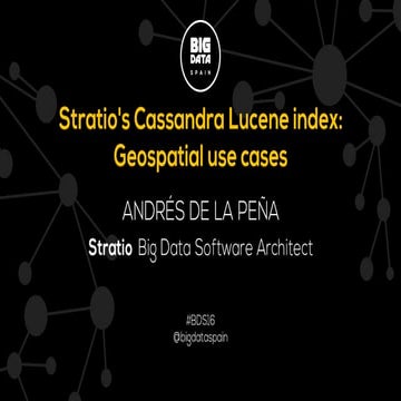 Stratio's Cassandra Lucene index: Geospatial use cases by Andrés Peña