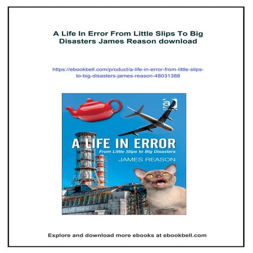 A Life In Error From Little Slips To Big Disasters James Reason | PDF