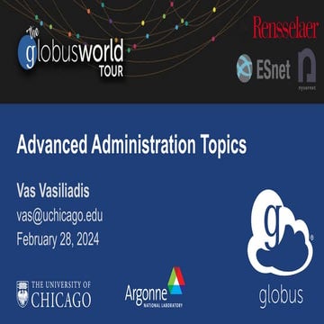 Advanced Globus System Administration Topics