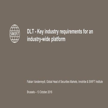 DLT - Key industry requirements for an industry-wide platform by Fabian Vande...