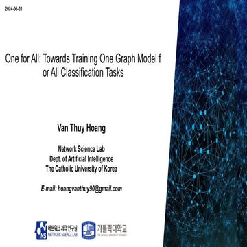 240603_Thuy_Labseminar[One For All: Towards Training One Graph Model ...