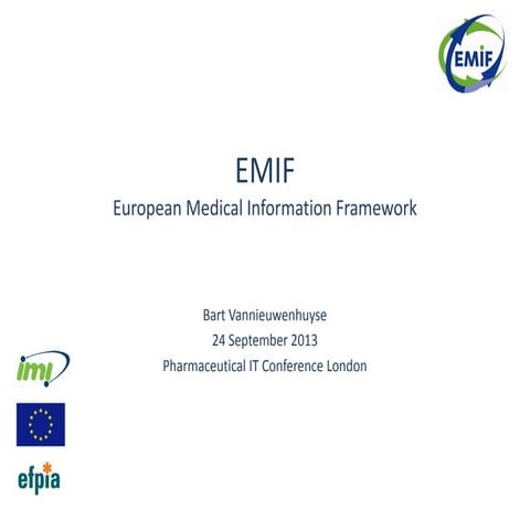 EMIF_Pharmaceutical IT Conference London_24 September 2013