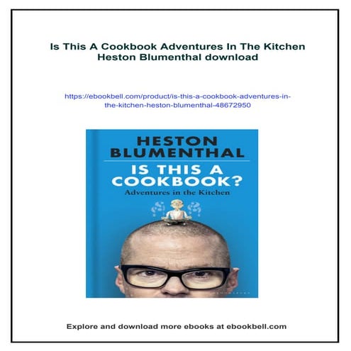 Is This A Cookbook Adventures In The Kitchen Heston Blumenthal | PDF