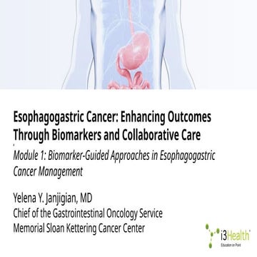 Esophagogastric Cancer: Enhancing Outcomes Through Biomarkers and Collaborative Care - Module 1