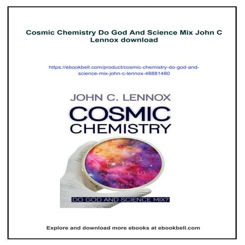 Cosmic Chemistry Do God And Science Mix John C Lennox | PDF
