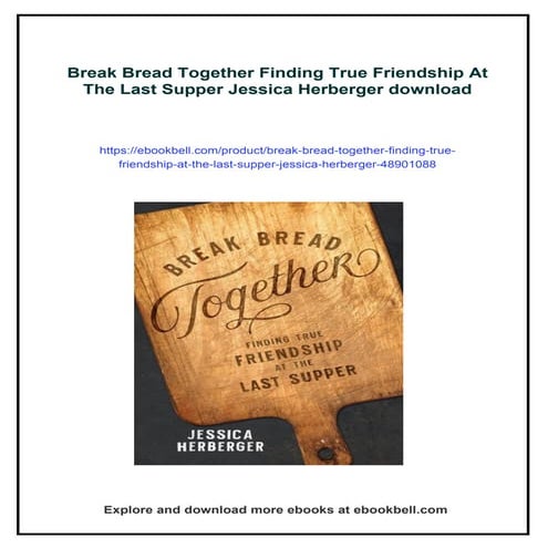 Break Bread Together Finding True Friendship At The Last Supper Jessica ...