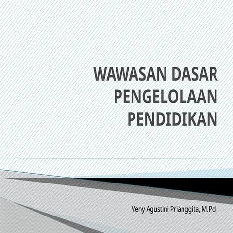 24533_PENGELOLAAN PENDIDIKAN_Materi2.MATERI 1 PERT 2 WAWASAN DASAR PENGELOLAA...