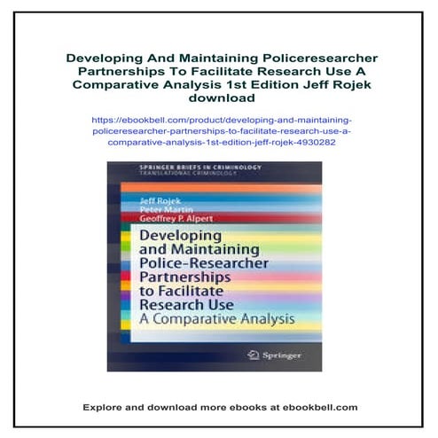 Developing And Maintaining Policeresearcher Partnerships To Facilitate Research Use A Comparative Analysis 1st Edition Jeff Rojek